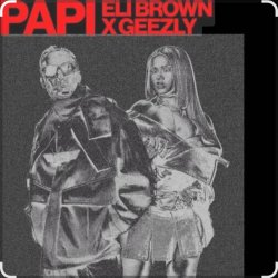 Portada Eli Brown & GeezLy - Papi (Dub Mix)