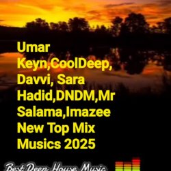 Portada Umar Keyn,CoolDeep,Davvi,Sara Hadid,DNDM,Mr Salama - Imazee New Top Mix Musics 2025