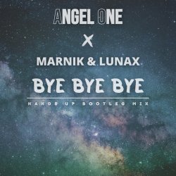 Portada Angel One, Marnik, Lunax - Bye Bye Bye (Hands up Bootleg Mix)