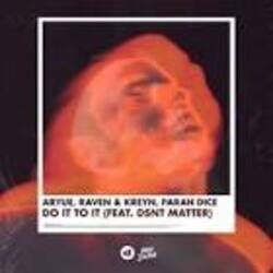 Portada Aryue, Raven&Kreyn, Parah Dice feat Dsnt Matter - Do It to It