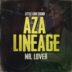 Portada Aza Lineage & Little Lion Sound - Mr. Lover
