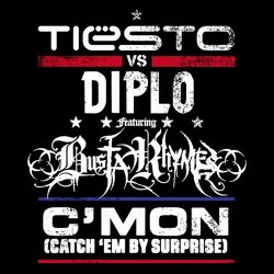 Portada Tiesto vs. Diplo feat. Busta Rhymes - C'Mon (Catch 'Em By Surprise)
