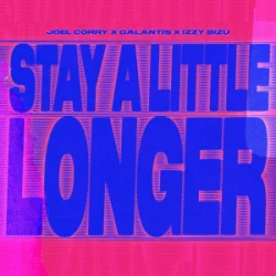 Portada Joel Corry & Galantis & Izzy Bizu - Stay A Little Longer