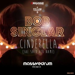 Portada Bob Sinclar - Cinderella (She Said Her Name) (Massivedrum Remix)