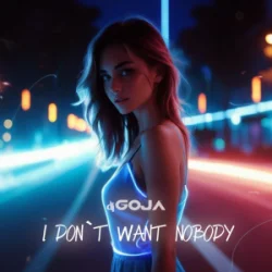 Portada Dj Goja - I Don’t Want Nobody