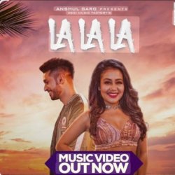 Portada Neha Kakkar feat. Arjun Kanungo - La La La