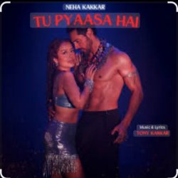 Portada Neha Kakkar & Tony Kakkar - Tu Pyaasa Hai