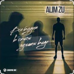 Portada Alim Zu - Всё будет в самом лучшем виде