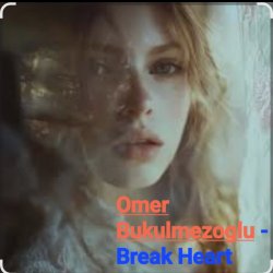 Portada Omer Bukulmezoglu - Break Heart