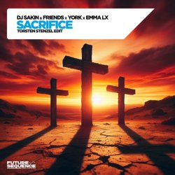 Portada DJ Sakin & Friends x York x Emma LX - Sacrifice (Torsten Stenzel Edit)