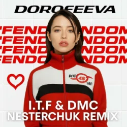 Portada DOROFEEVA - Феноменаль (I T F & DMC NESTERCHUK Remix)