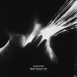 Portada John Newman & SIX40TWO - What Would I Do