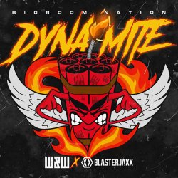 Portada W&W x Blasterjaxx - Dynamite (Bigroom Nation)