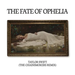 Portada Taylor Swift - The Fate of Ophelia (The Chainsmokers Remix)