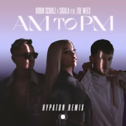 Portada Robin Schulz & Sigala & Zoe Wees - AM to PM (Hypaton Remix)