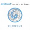 Portada System F feat. Armin van Buuren - Exhale (Radio Edit) System F feat. Armin van Buuren - Exhale (Radio Edit)