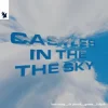 Portada Ben Nicky & Dr Phunk & Geses & Fahjah - Castles In The Sky Ben Nicky & Dr Phunk & Geses & Fahjah - Castles In The Sky