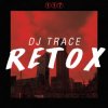 Portada DJ Trace - Retox DJ Trace - Retox
