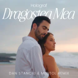 Portada Holograf - Dragostea Mea (Dan Stanciu & Mentol Remix)