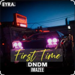 Portada DNDM & Imazee - First Time