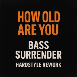 Portada Master Blaster - How Old Are You (Bass Surrender Hardstyle Remix)