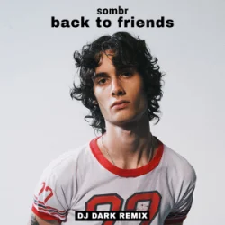Portada sombr - back to friends (Dj Dark Remix)