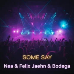 Portada Nea - Some Say (Felix Jaehn & Bodega Remix)