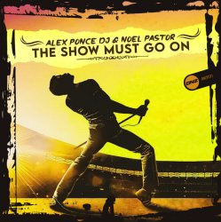 Portada Alex Ponce DJ & Noel Pastor - The Show Must Go On