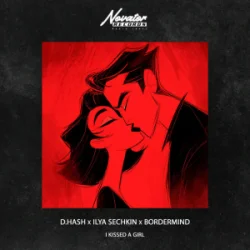 Portada D.HASH & ILYA SECHKIN & BORDERMIND - I Kissed a Girl