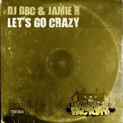 Portada DJ Dbc & Jamie R - Let's Go Crazy (Original Mix)