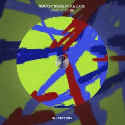 Portada Smokey Bubblin B' & Lu.Re - Want It To Be