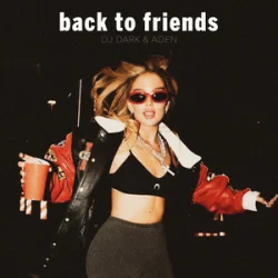 Portada DJ Dark & ADEN - Back to Friends