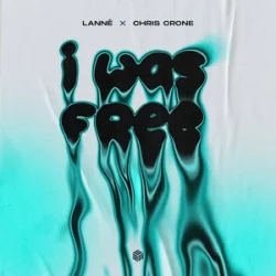 Portada LANNÉ & Chris Crone - I Was Free