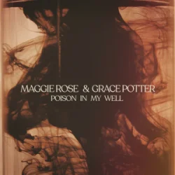 Portada Maggie Rose & Grace Potter - Poison In My Well