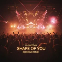 Portada Ed Sheeran - Shape of you (Bodega Remix)