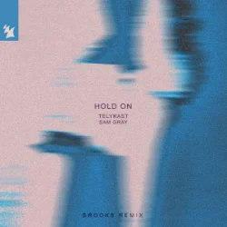 Portada TELYKAST & Sam Gray - Hold On [Brooks Remix]