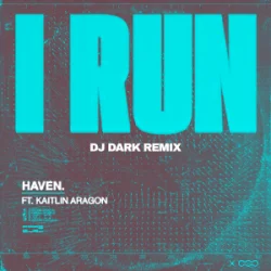 Portada HAVEN. - I Run (Dj Dark Remix)