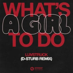 Portada Luvstruck - What's A Girl To Do (D-Sturb Remix)