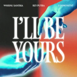 Portada Whisnu Santika & Rey Putra & Cosmo Kent - I'll Be Yours