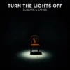 Portada DJ Dark & James - Turn the Lights Off DJ Dark & James - Turn the Lights Off