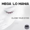 Portada Mega 'Lo Mania - Close Your Eyes (Club Mix) Mega 'Lo Mania - Close Your Eyes (Club Mix)
