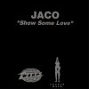 Portada Jaco - Show Some Love (Rhythm Invention Remix) Jaco - Show Some Love (Rhythm Invention Remix)
