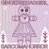Portada SARCOMA HORROR - GINGERBREADGIRL SARCOMA HORROR - GINGERBREADGIRL