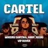 Portada Whisnu Santika & hbrp & Keebo - Cartel (VIP Remix) Whisnu Santika & hbrp & Keebo - Cartel (VIP Remix)