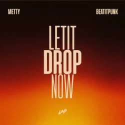 Portada Metty & BeatItPunk - Let It Drop Now