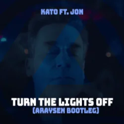 Portada KATO & Jon - Turn The Lights Off (Araysen Hardstyle Bootleg)