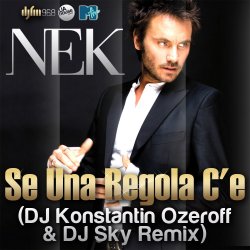 Portada Nek - Se Una Regola C'e (DJ Konstantin Ozeroff & DJ Sky Radio Edit)