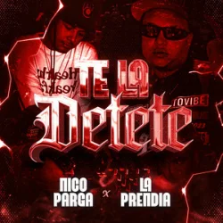 Portada Nico Parga & La Prendia - Te la Detete (Ratatata)