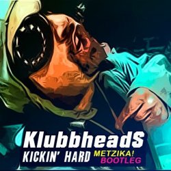 Portada Klubbheads - Kickin' Hard (DJ Daddy Trance Extended Remix)