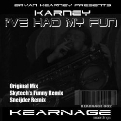 Portada Bryan Kearney pres. Karney - I've Had My Fun (Original Mix)